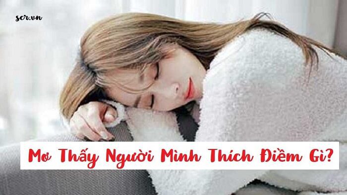 Nằm mơ thấy Crush có điềm báo gì? Đánh đề số nào may mắn? 1 Giấc mơ thấy crush điềm báo gì?